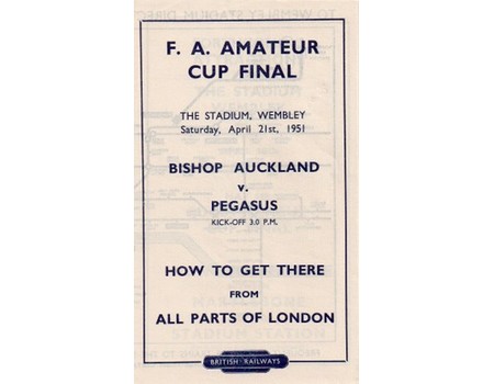BISHOP AUCKLAND V PEGASUS 1951 (FA AMATEUR CUP FINAL) RAILWAY HANDBILL