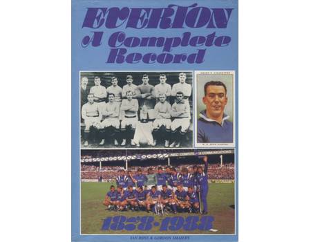EVERTON - A COMPLETE RECORD 1878-1988