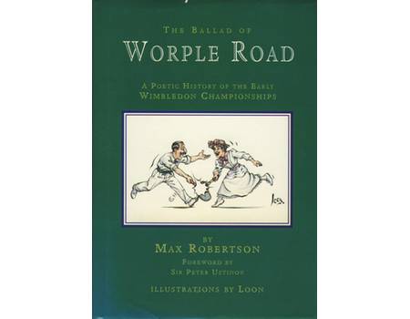 THE BALLAD OF WORPLE ROAD: A POETIC HISTORY OF THE EARLY WIMBLEDON CHAMPIONSHIPS
