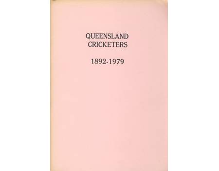 QUEENSLAND CRICKETERS 1892-1979