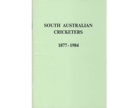 SOUTH AUSTRALIAN CRICKETERS 1877-1984
