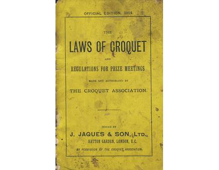 THE LAWS OF CROQUET AND REGULATIONS FOR PRIZE MEETINGS