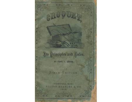 CROQUET: ITS PRINCIPLES AND RULES