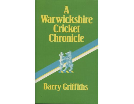 A WARWICKSHIRE CRICKET CHRONICLE