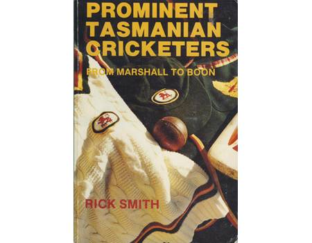PROMINENT TASMANIAN CRICKETERS; FROM MARSHALL TO BOON