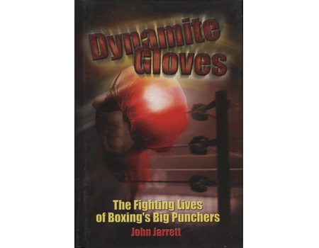 DYNAMITE GLOVES: THE FIGHTING LIVES OF BOXING