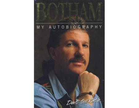 Ian Botham Botham; My Autobiography - Don't Tell Kath