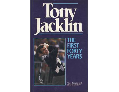 TONY JACKLIN: THE FIRST FORTY YEARS