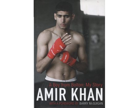 AMIR KHAN. A BOY FROM BOLTON: MY STORY