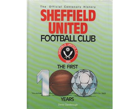 SHEFFIELD UNITED: THE FIRST 100 YEARS - MULTI SIGNED