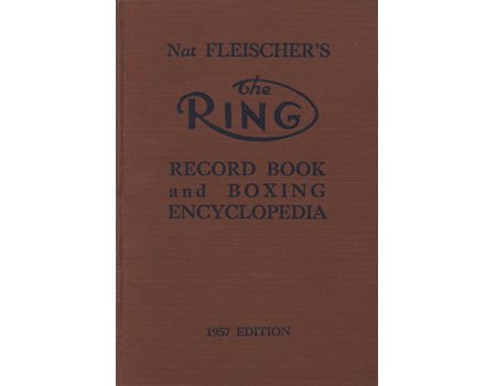 THE RING RECORD BOOK AND BOXING ENCYCLOPEDIA 1957