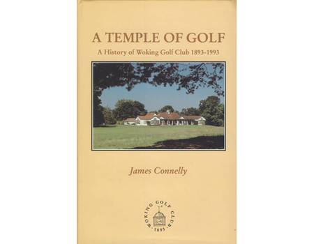 A TEMPLE OF GOLF: A HISTORY OF WOKING GOLF CLUB 1893-1993 - Golf Club ...