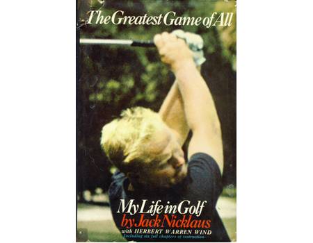 THE GREATEST GAME OF ALL: MY LIFE IN GOLF.