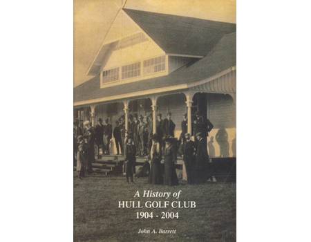 A HISTORY OF HULL GOLF CLUB 1904-2004