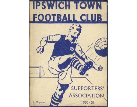 IPSWICH TOWN F.C. SUPPORTERS ASSOCIATION HANDBOOK: SEASON 1950-51