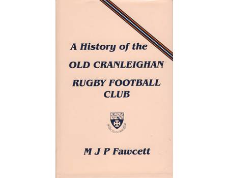 A HISTORY OF THE OLD CRANLEIGHAN RUGBY FOOTBALL CLUB