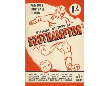 FAMOUS FOOTBALL CLUBS: OFFICIAL HISTORY OF SOUTHAMPTON