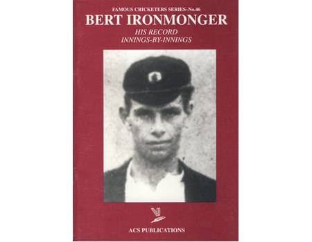 BERT IRONMONGER: HIS RECORD INNINGS-BY-INNINGS