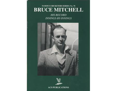 BRUCE MITCHELL: HIS RECORD INNINGS-BY-INNINGS