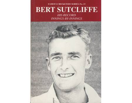 BERT SUTCLIFFE: HIS RECORD INNINGS-BY-INNINGS
