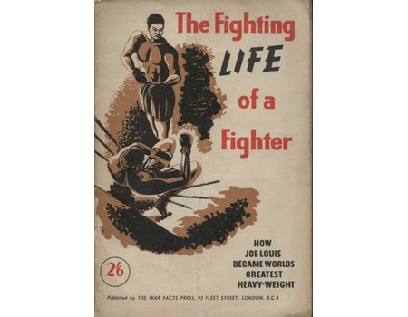 THE FIGHTING LIFE OF A FIGHTER - JOE LOUIS WORLD HEAVY-WEIGHT CHAMPION - Boxing Biography ...