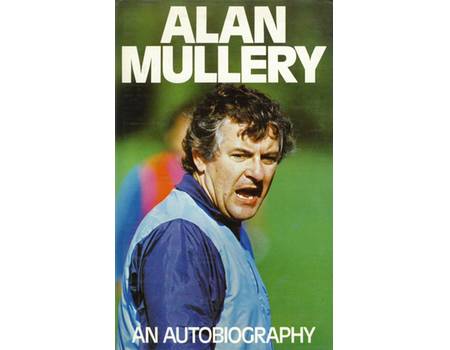 ALAN MULLERY: AN AUTOBIOGRAPHY