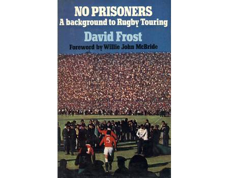 NO PRISONERS: A BACKGROUND TO RUGBY TOURING