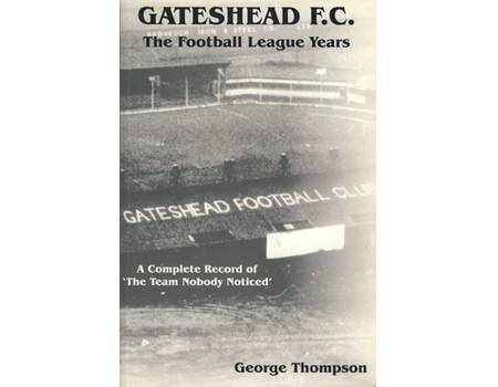 GATESHEAD F.C. THE FOOTBALL LEAGUE YEARS 1930-1960