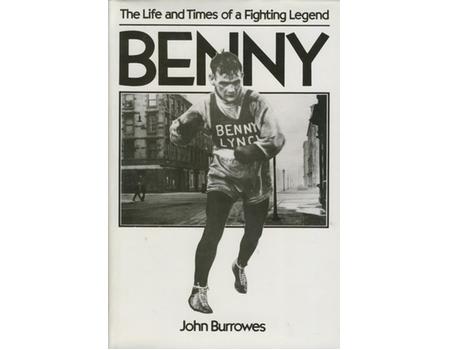 BENNY LYNCH. THE LIFE AND TIMES OF A FIGHTING LEGEND