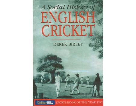 A SOCIAL HISTORY OF ENGLISH CRICKET