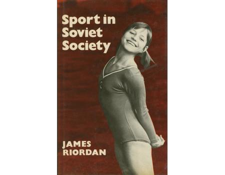SPORT IN SOVIET SOCIETY - DEVELOPMENT OF SPORT AND PHYSICAL EDUCATION IN RUSSIA AND THE USSR