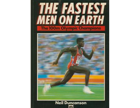 THE FASTEST MEN ON EARTH: THE 100M OLYMPIC CHAMPIONS