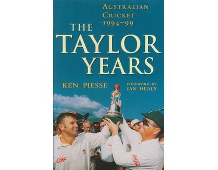 THE TAYLOR YEARS - AUSTRALIAN CRICKET 1994-99