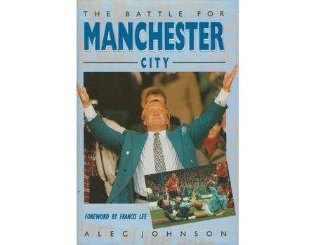 THE BATTLE FOR MANCHESTER CITY