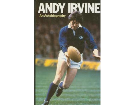 ANDY IRVINE: AN AUTOBIOGRAPHY