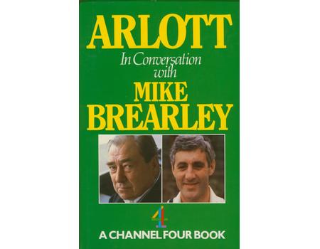 ARLOTT IN CONVERSATION WITH MIKE BREARLEY