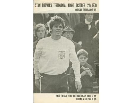 FULHAM V CHELSEA. STAN BROWN (FULHAM) TESTIMONIAL NIGHT 1970