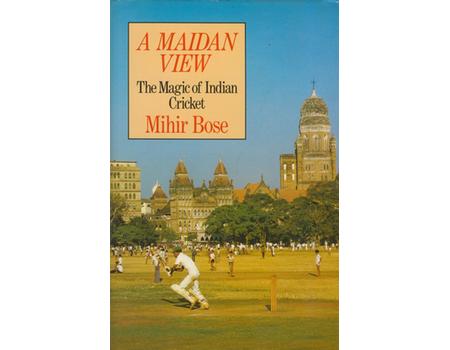 A MAIDAN VIEW: THE MAGIC OF INDIAN CRICKET (MULTI SIGNED)