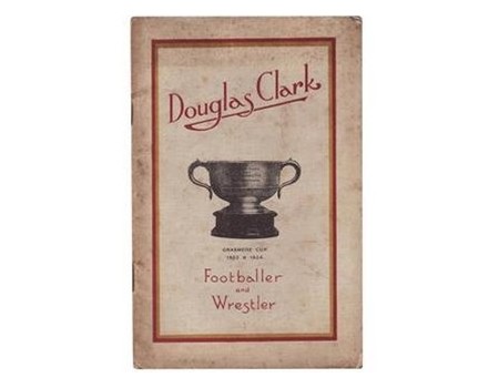 DOUGLAS CLARK - FOOTBALLER AND WRESTLER 1906-1925