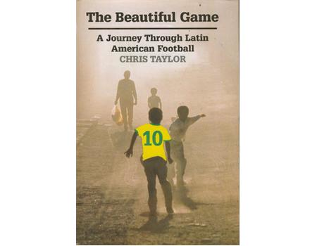 THE BEAUTIFUL GAME: A JOURNEY THROUGH LATIN AMERICAN FOOTBALL