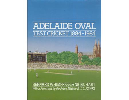 ADELAIDE OVAL TEST CRICKET 1884-1984