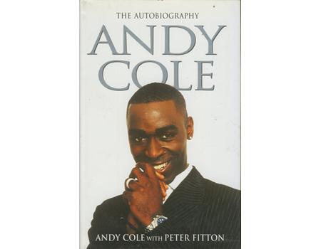 ANDY COLE. THE AUTOBIOGRAPHY