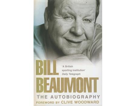 BILL BEAUMONT: THE AUTOBIOGRAPHY