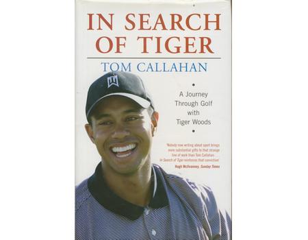 IN SEARCH OF TIGER: A JOURNEY THROUGH GOLF WITH TIGER WOODS