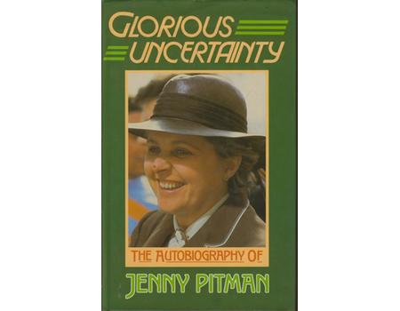 GLORIOUS UNCERTAINTY: THE AUTOBIOGRAPHY OF JENNY PITMAN