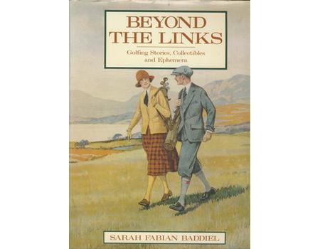 BEYOND THE LINKS: GOLFING STORIES, COLLECTIBLES AND EPHEMERA