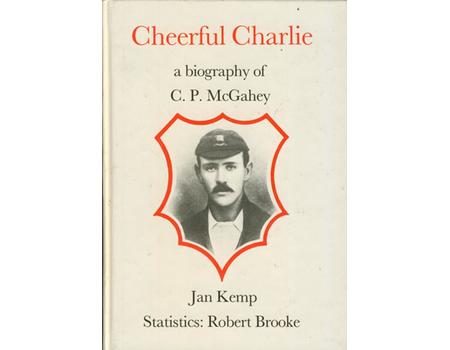 CHEERFUL CHARLIE: A BIOGRAPHY OF C.P.MCGAHEY