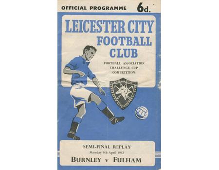 BURNLEY V FULHAM 1962 (F.A. CUP SEMI-FINAL REPLAY) FOOTBALL PROGRAMME