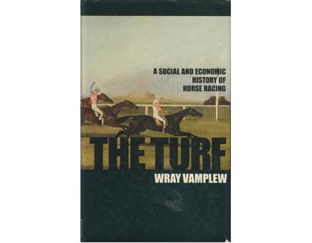 THE TURF: A SOCIAL AND ECONOMIC HISTORY OF HORSE RACING