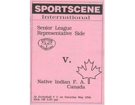 SPORTSCENE INTERNATIONAL SENIOR LEAGUE REPRESENTATIVE SIDE V NATIVE INDIAN F.A. CANADA 1991